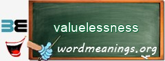 WordMeaning blackboard for valuelessness